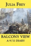 Balcony View - a 9/11 Diary - Julia Frey