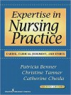 Expertise in Nursing Practice, Second Edition: Caring, Clinical Judgment, and Ethics - Springer Publishing, Christine Tanner, Catherine Chesla