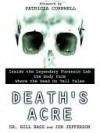 Death's Acre: Inside the Legendary Forensic Lab the Body Farm Where the Dead Do Tell Tales - William M. Bass, Jon Jefferson, Jefferson Bass