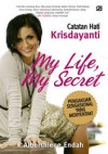 My Life, My Secret: Catatan Hati Krisdayanti - Alberthiene Endah