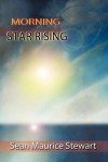 Morning Star Rising - Sean Stewart