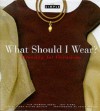 What should I wear?: dressing for occasions - Linda Griffin