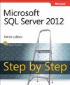 Microsoft® SQL Server® 2012 Step by Step - Patrick LeBlanc