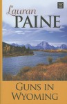 Guns in Wyoming - Lauran Paine