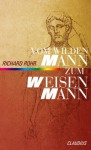 Vom wilden Mann zum weisen Mann - Richard Rohr, Tilmann Haberer