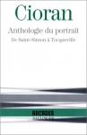 Anthologie du portrait : De Saint Simon à Tocqueville - Emil Cioran