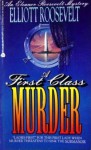 A First Class Murder - Elliott Roosevelt