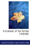 A Grammar of the Yoruba Language - Samuel Crowther