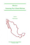 Mexico: Assessing Neo-Liberal Reforms - Monica Serrano