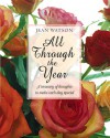 All Through the Year: A Treasury of Thoughts to Make Each Day Special - Jean Watson