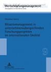 Wissensmanagement in Unternehmensuebergreifenden Forschungsprojekten Im Internationalen Umfeld - Sebastian Lorenz