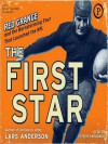 The First Star: Red Grange and the Barnstorming Tour that Launched the NFL (MP3 Book) - Lars Anderson, Petros Papadakis