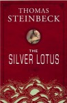 The Silver Lotus - Thomas Steinbeck