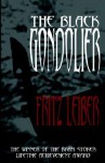 The Black Gondolier - Fritz Leiber, John Pelan, Steven Savile