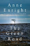 The Green Road: A Novel - Anne Enright