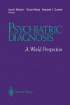 Psychiatric Diagnosis: A World Perspective - Juan E Mezzich, Yutaka Honda, Marianne C Kastrup