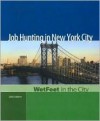 Job Hunting in New York City, 2005 Edition: Wetfeet in the City - Wetfeet.Com