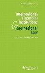 International Financial Institutions and International Law - David B. Hunter, Daniel D. Bradlow