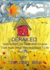 DERAILED: Getting Back On Track After Divorce Took Away What Was Supposed To Be Your Future - Ted Lobby, Mackenzie Lobby