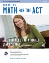 Bob Miller's Math for the ACT, 2nd Ed. - Bob Miller