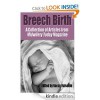 Breech Birth: A Collection of Articles from Midwifery Today - Nancy Halseide