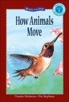 How Animals Move (Kids Can Read) - Pamela Hickman