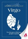 Love Astrology: Virgo: Use the Stars to Find Your Perfect Match! - Editors Of Adams Media