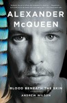 Alexander McQueen: Blood Beneath the Skin - Andrew Wilson