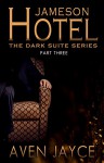 Jameson Hotel (Dark Suite Book 3) - Aven Jayce