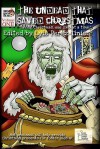 The Undead That Saved Christmas - Lyle Perez-Tinics, Tony Faville, Scott Morris, Jason Tudor, Richard S. Crawford, David Naughton-Shires, S.G. Browne, Heather Faville