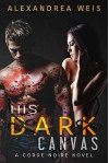 His Dark Canvas: The Corde Noire Series Book 3 - Alexandrea Weis