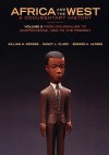 Africa and the West: A Documentary History: Volume 2: From Colonialism to Independence, 1875 to the Present - William H. Worger, Nancy L. Clark, Edward A. Alpers