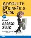 Absolute Beginner's Guide To Microsoft Access 2002 - Susan Sales Harkins, Mike Gunderloy