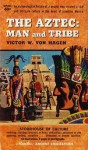 Aztec: Man and Tribe - Victor Wolfgang von Hagen