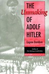 The Unmaking of Adolf Hitler - Eugene Davidson