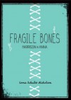 Fragile Bones: Harrison & Anna - Lorna Schultz Nicholson