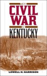 The Civil War in Kentucky - Lowell H. Harrison