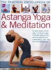 The Practical Encyclopedia of Astanga Yoga & Meditation - Jean Hall