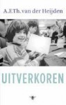 Uitverkoren - A.F.Th. van der Heijden