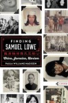 Finding Samuel Lowe: China, Jamaica, Harlem - Paula Williams Madison