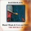 Blazin' Bloats & Cows on FIRE! The Double CD - Baxter Black