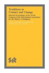 Traditions in Contact and Change: Selected Proceedings of the Xivth Congress of the International Association for the History of Religions - Peter Slater, Donald Wiebe