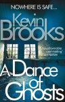 A Dance of Ghosts - Kevin Brooks