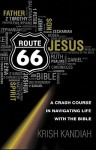 Route 66: A Crash Course in Navigating Life with the Bible - Krish Kandiah