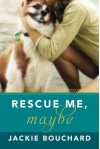 Rescue Me, Maybe - Jackie Bouchard