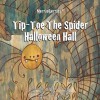 Tip-Toe the Spider: Halloween Hall - Jackie Christie