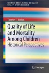 Quality of Life and Mortality Among Children: Historical Perspectives - Thomas E. Jordan