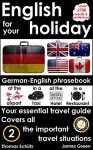 English for your holiday, German-English phrase book: Your essential travel guide. Covers all the important holiday situations. (German Edition) - Thomas Schütz, James Green