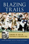 Blazing Trails: Coming of Age in Football's Golden Era - John Mackey, Thom Loverro, Don Shula