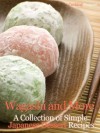 Wagashi and More: A Collection of Simple Japanese Dessert Recipes - Cooking Penguin